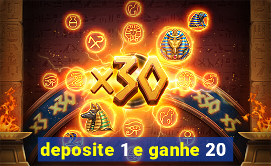 deposite 1 e ganhe 20